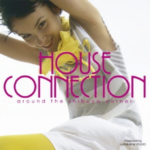 HOUSE CONNECTION ～around the shibuya corner～ presented by cafe & diner STUDIO
