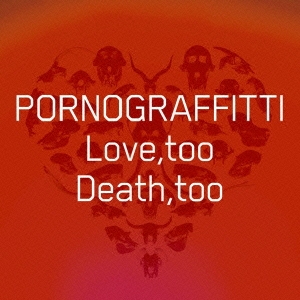 Love,too Death,too＜通常盤＞
