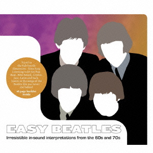 Easy Beatles Irresistible In-Sound Interpretations from The 60s & 70s