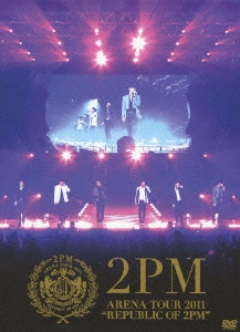 ARENA TOUR 2011 "REPUBLIC OF 2PM" ［2DVD+ライブフォトブック］＜初回生産限定版＞