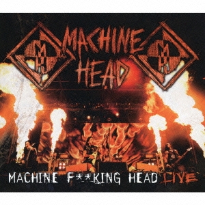 Machine Head/マシーン・ファッキン・ヘッド・ライヴ