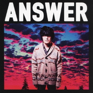 Answer ［CD+DVD］＜初回生産限定盤＞