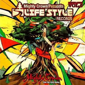 MIGHTY CROWN THE FAR EAST RULAZ PRESENTS LIFE STYLE RECORDS COMPILATION VOL.5