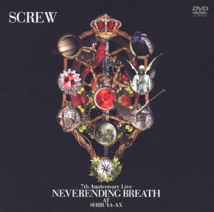 SCREW/7th Anniversary Live NEVERENDING BREATH AT SHIBUYA-AX＜通常版＞