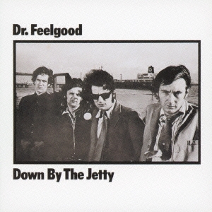 Dr. Feelgood/ダウン・バイ・ザ・ジェティ +11＜初回生産限定盤＞