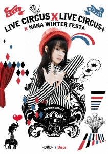 NANA MIZUKI LIVE CIRCUS×LIVE CIRCUS+×WINTER FESTA DVD