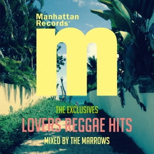 Manhattan Records presents LOVERS REGGAE HITS MIXED BY THE MARROWS