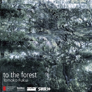 福井とも子:to the forest