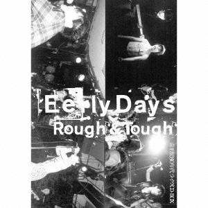 EarlyDays・Rough&Tough