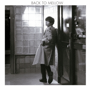 BACK TO MELLOW ［CD+DVD］＜初回限定盤＞