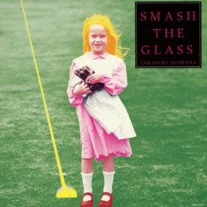 SMASH THE GLASS＜タワーレコード限定＞