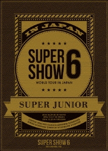 SUPER JUNIOR WORLD TOUR SUPER SHOW6 IN JAPAN＜初回生産盤＞