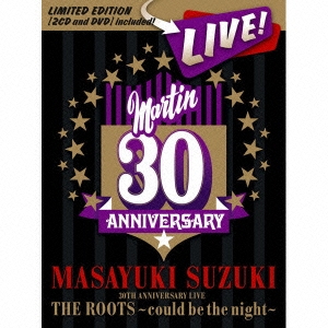 MASAYUKI SUZUKI 30TH ANNIVERSARY LIVE THE ROOTS ～could be the night～ ［2CD+DVD］＜初回生産限定盤＞