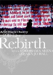 Acid Black Cherry 10 Live Re Birth Live At Yokohama Arena Osaka Jo Hall