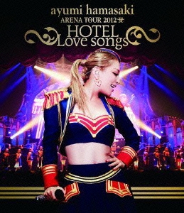 浜崎あゆみ/ayumi hamasaki ARENA TOUR 2012 A ～HOTEL Love songs～