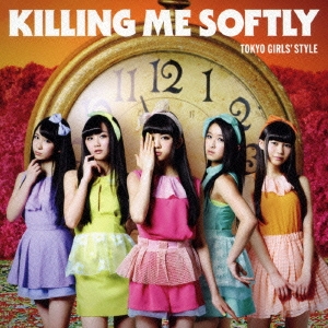 Killing Me Softly ［CD+DVD］＜Type-B＞