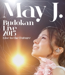 May J. Budokan Live 2015 Live to the Future