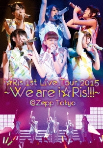 iRis/iRis 1st Live Tour 2015We are iRis!!!@Zepp Tokyo[EYBA-10614]