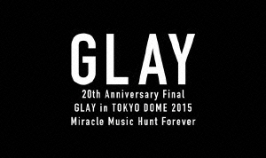 GLAY/20th Anniversary Final GLAY in TOKYO DOME 2015 Miracle Music Hunt Forever-PREMIUM BOX- 3Blu-ray Disc+֥åå+åϡס[PCXE-60120]