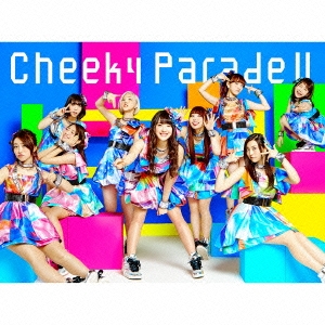 Cheeky Parade II ［CD+Blu-ray Disc］＜初回生産限定盤＞
