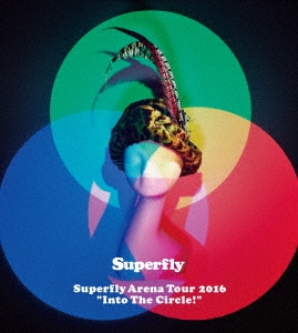 Superfly Arena Tour 2016"Into The Circle!" ［DVD+CD］＜初回限定盤＞