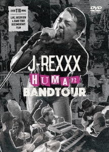 J-REXXX "HUMAN" BAND TOUR＜初回生産限定盤＞