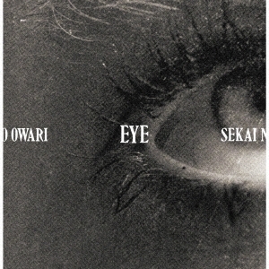 SEKAI NO OWARI/EYE ［CD+DVD］＜初回限定盤＞