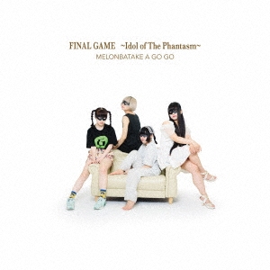 FINAL GAME ～Idol of The Phantasm～