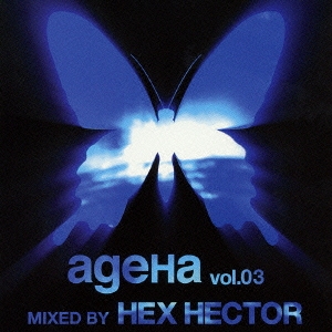 ageHa vol.03 MIXED BY HEX HECTOR