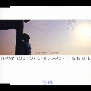 THANK YOU FOR CHRISTMAS/THIS IS LIFE