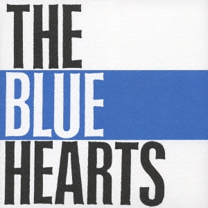 THE BLUE HEARTS＜期間限定生産盤＞
