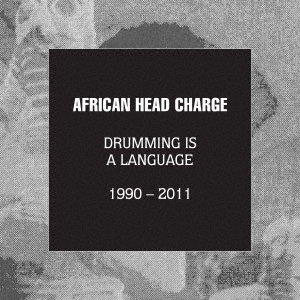 African Head Charge/Drumming Is A Language 1990 - 2011[BRONU142]