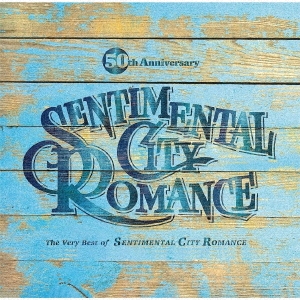 50th Anniversary The Very Best of SENTIMENTAL CITY ROMANCE ［2CD+Tシャツ］＜初回盤＞