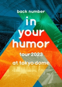 back number/in your humor tour 2023 at 東京ドーム ［2Blu-ray Disc+ 