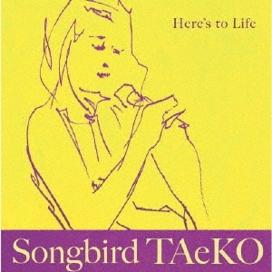 Songbird TAeKO (¿û)/Here's to Life[TMCD1033]