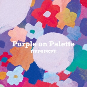 Purple on Palette [CD+Blu-ray Disc]＜初回生産限定盤＞