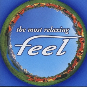 the most relaxing～ feel2