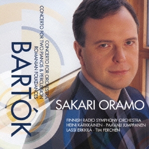 サカリ・オラモ/バルトーク:管弦楽のための協奏曲 2台のピアノ、打楽器と管弦楽のための協奏曲/ルーマニア民族舞曲