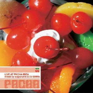 LIVE AT PACHA IBIZA mixed by sugiurumn & DJ EMMA