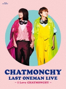 åȥ/CHATMONCHY LAST ONEMAN LIVE I Love CHATMONCHY[KSXL-271]