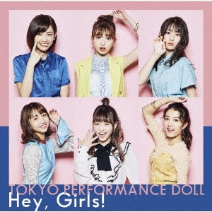 Hey, Girls! ［CD+Blu-ray Disc］＜初回生産限定盤A＞