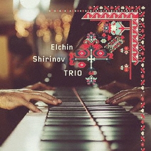 Elchin Shirinov Trio/ƥ[SCOL1040]