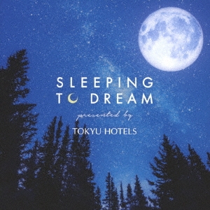 Super Natural/SLEEPING TO DREAM -presented by TOKYU HOTELS-[IMWCD-1542]
