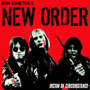 Ron Asheton S New Order ヴィクテム オブ サーカムスタンス