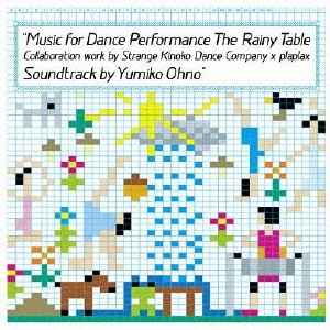 Music for Dance Performance The Rainy Table ［CD+DVD］