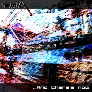 アンド ゼアーズ ナウ