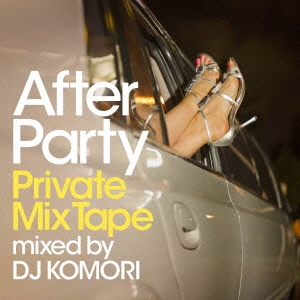 After Party Private MixTape mixed by DJ KOMORI