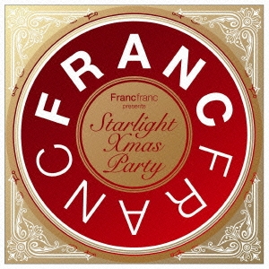 Francfranc presents Starlight Xmas Party
