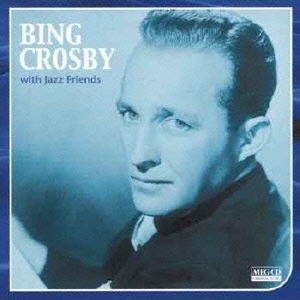 ビング・クロスビー・ウイズ・ジャズ・フレンズ