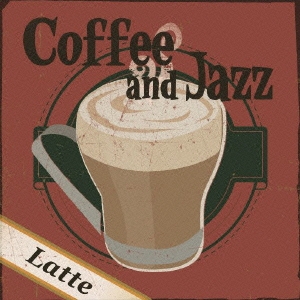 Coffee&Jazz～Latte～